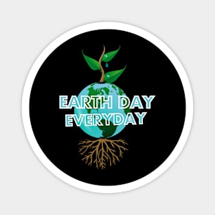 Earth day everyday Magnet